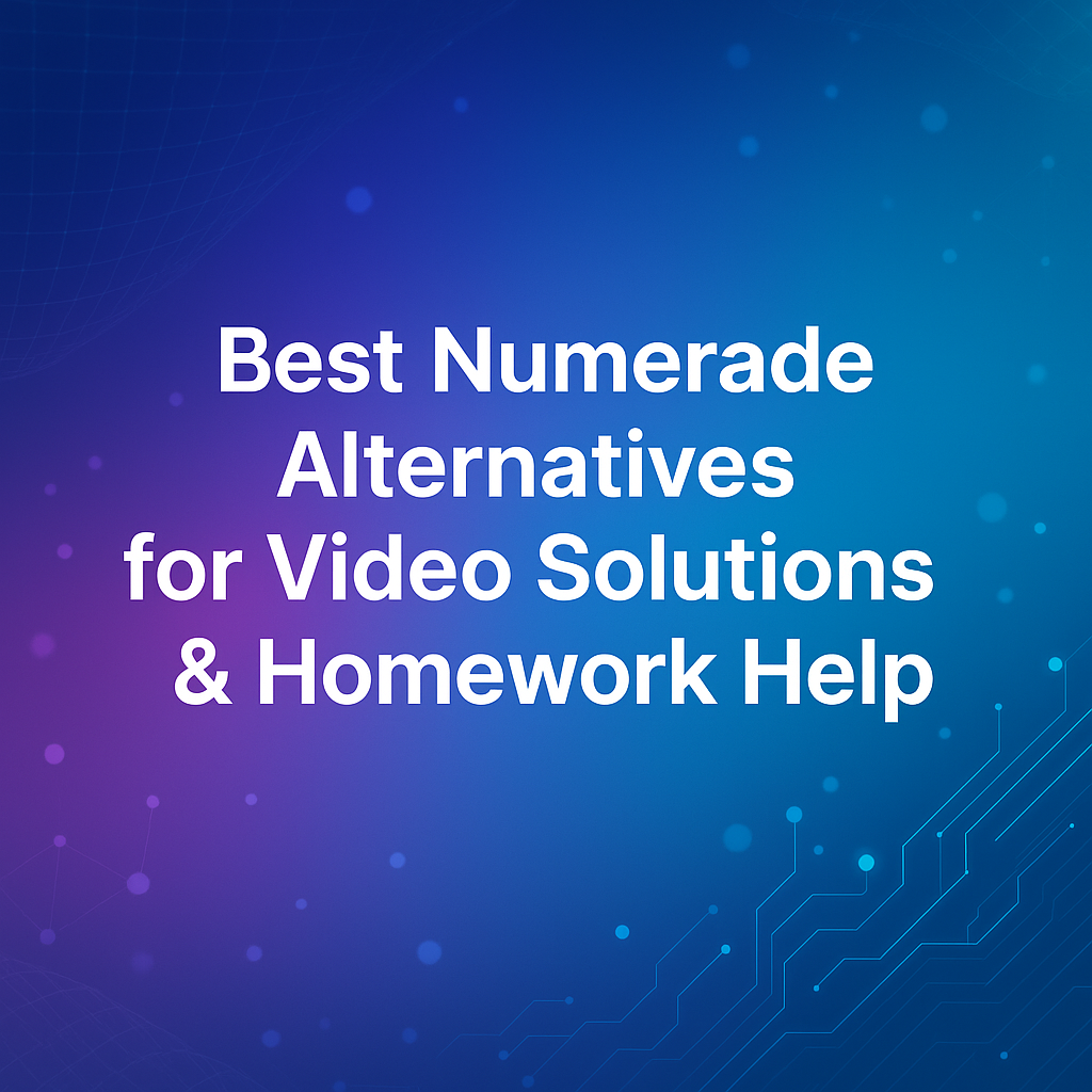 Best Numerade Alternatives for Video Solutions & Homework Help